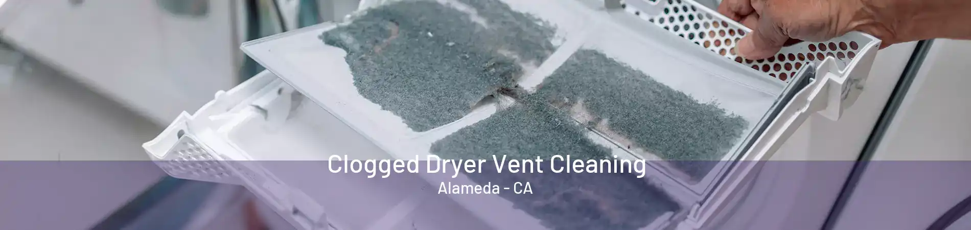 Clogged Dryer Vent Cleaning Alameda - CA