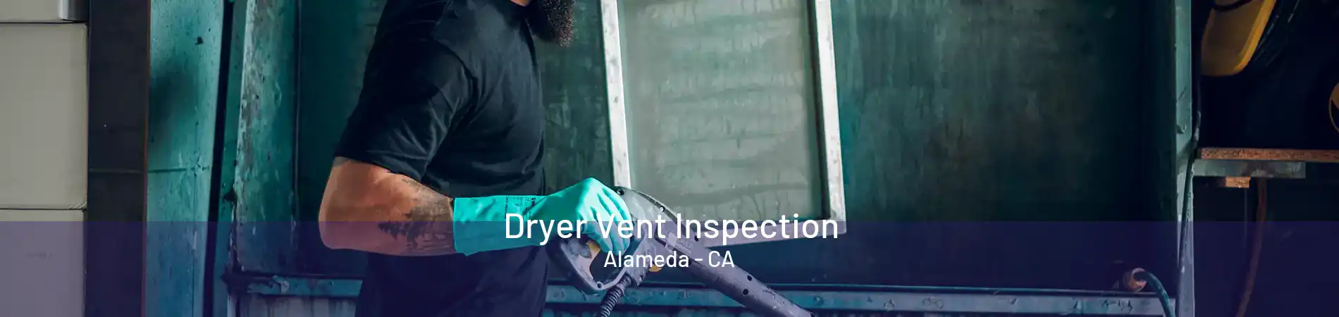 Dryer Vent Inspection Alameda - CA