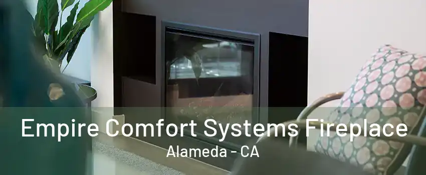 Empire Comfort Systems Fireplace Alameda - CA