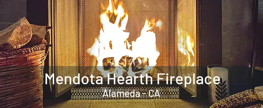 Mendota Hearth Fireplace Alameda - CA