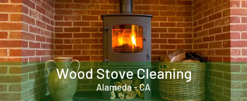 Wood Stove Cleaning Alameda - CA